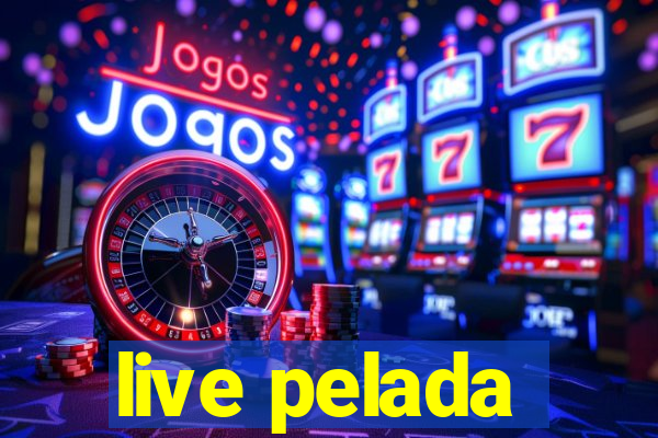 live pelada