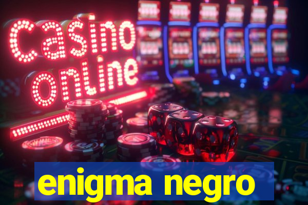 enigma negro