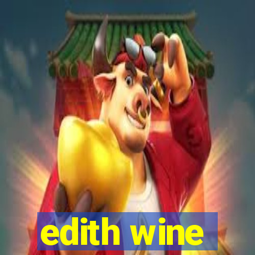 edith wine