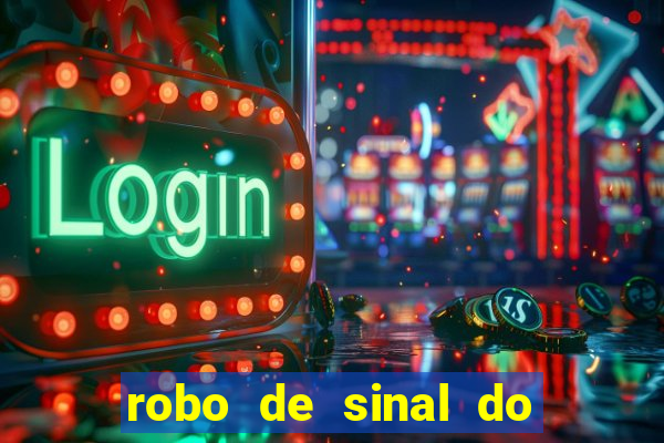 robo de sinal do fortune tiger