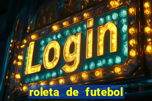 roleta de futebol roleta jogadores de futebol para