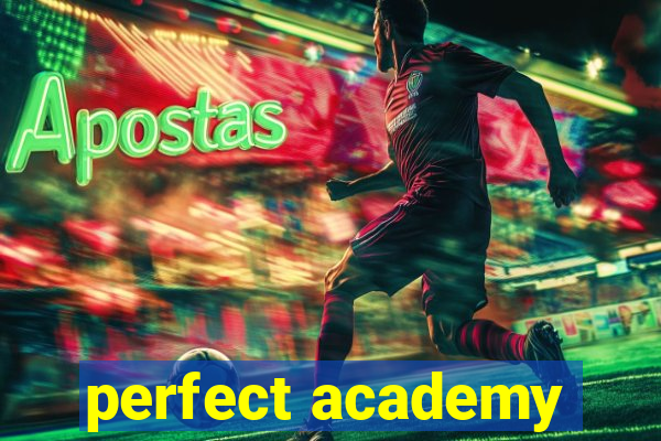 perfect academy