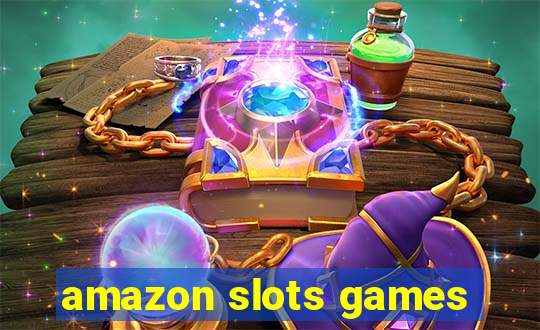 amazon slots games