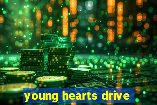 young hearts drive