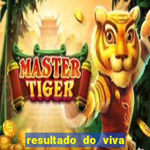 resultado do viva sorte de hoje, domingo