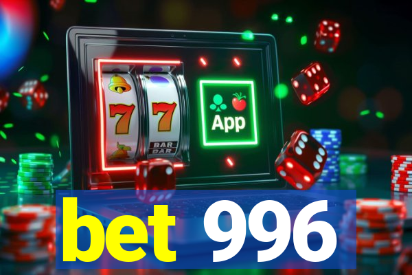 bet 996