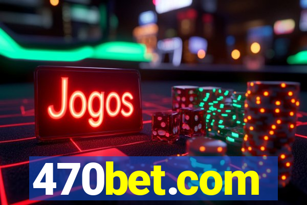 470bet.com