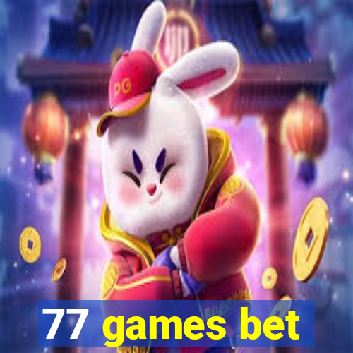 77 games bet