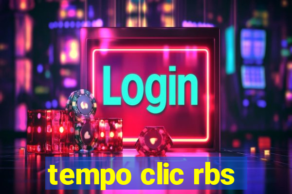 tempo clic rbs