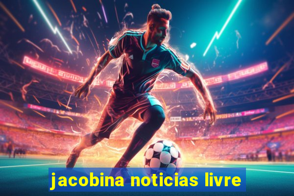 jacobina noticias livre