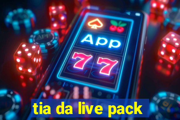 tia da live pack