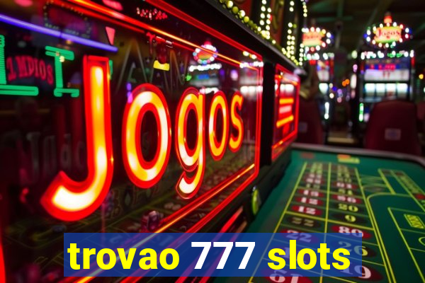 trovao 777 slots