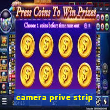 camera prive strip