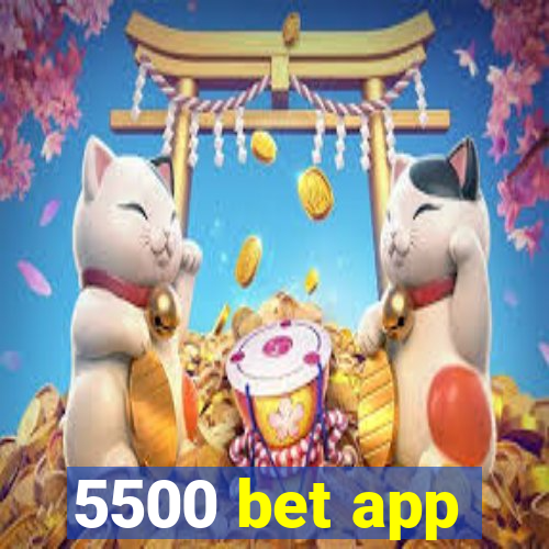 5500 bet app