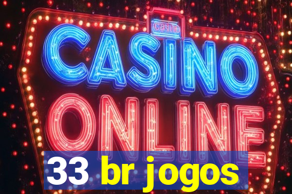 33 br jogos