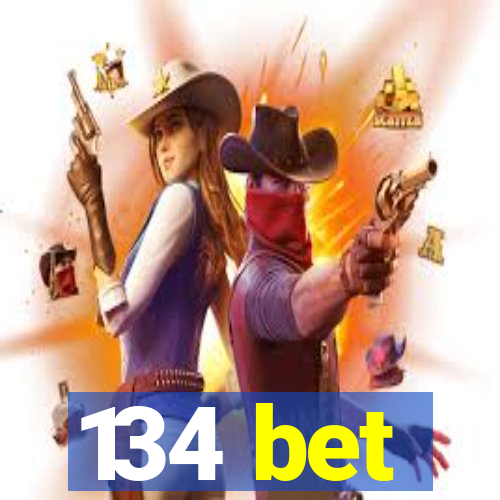 134 bet