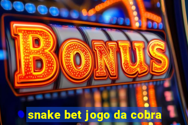 snake bet jogo da cobra