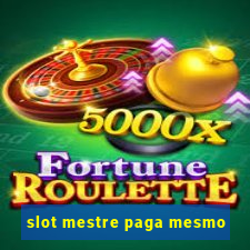 slot mestre paga mesmo