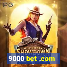 9000 bet .com