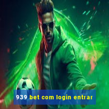 939 bet com login entrar