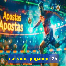 cassino pagando 25 reais no cadastro