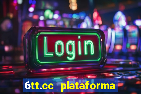 6tt.cc plataforma de jogos