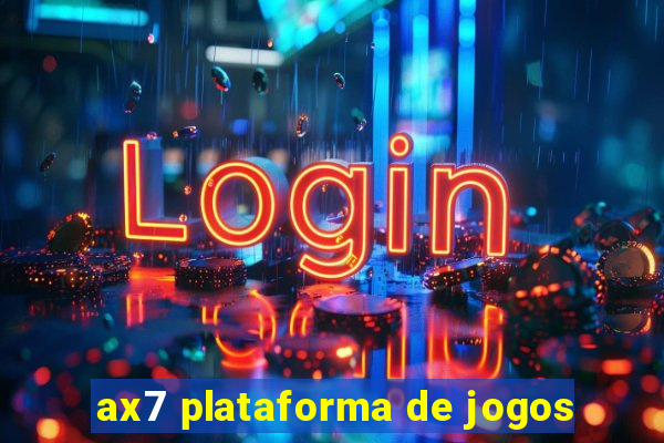 ax7 plataforma de jogos