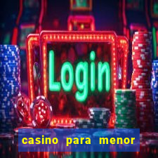 casino para menor de 18