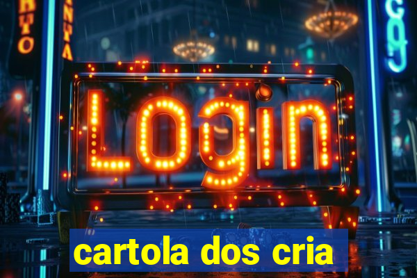 cartola dos cria