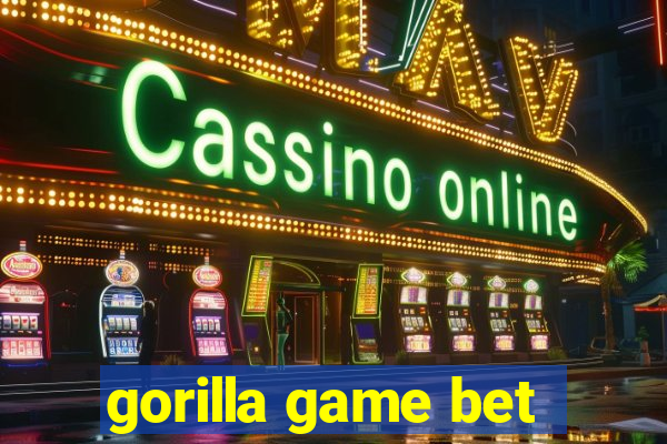 gorilla game bet