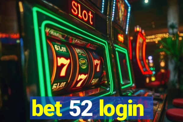 bet 52 login