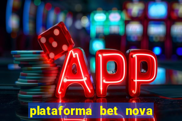 plataforma bet nova pagando no cadastro