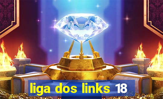 liga dos links 18