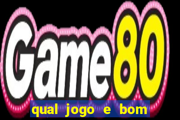 qual jogo e bom para ganhar dinheiro