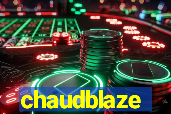 chaudblaze