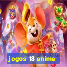 jogos 18 anime