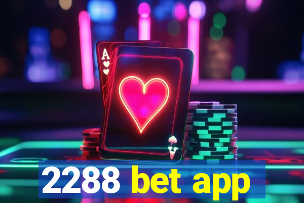 2288 bet app