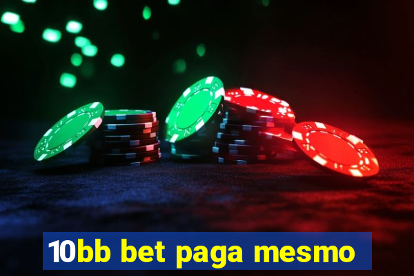 10bb bet paga mesmo