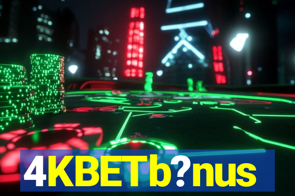 4KBETb?nus