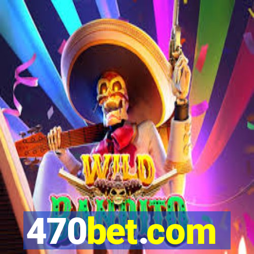 470bet.com