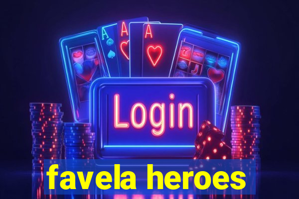 favela heroes