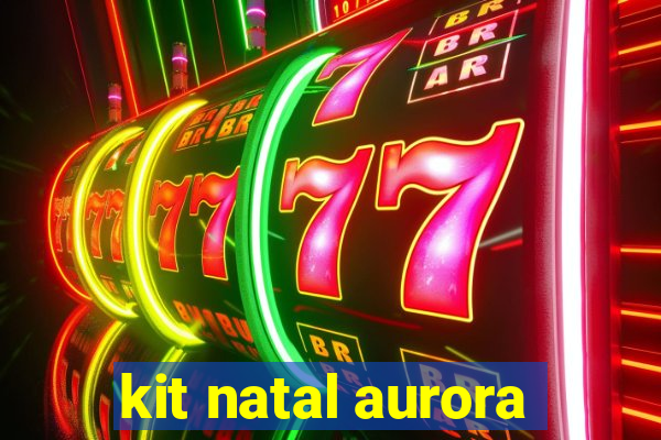 kit natal aurora