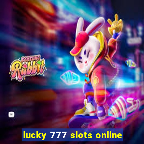 lucky 777 slots online