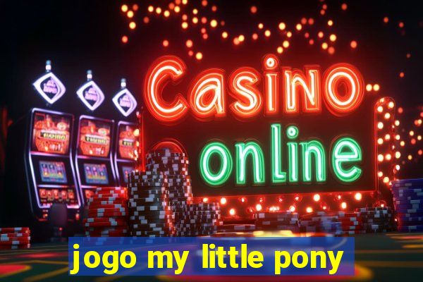 jogo my little pony