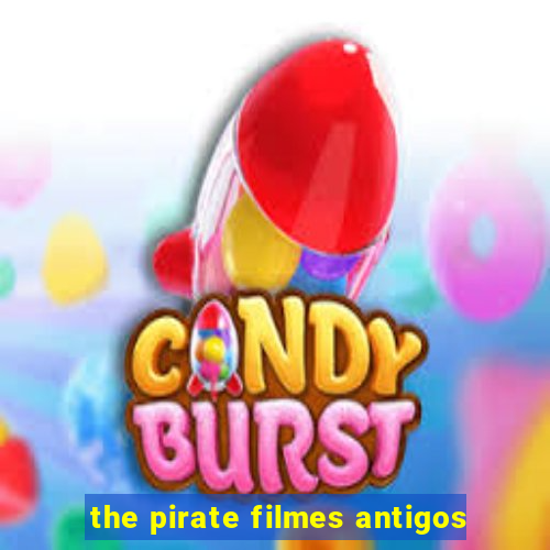 the pirate filmes antigos