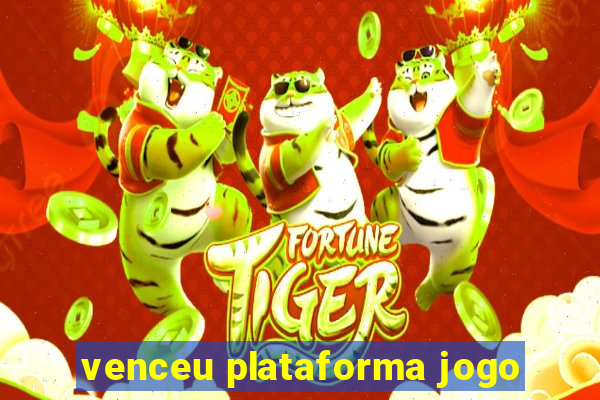 venceu plataforma jogo