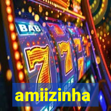 amiizinha