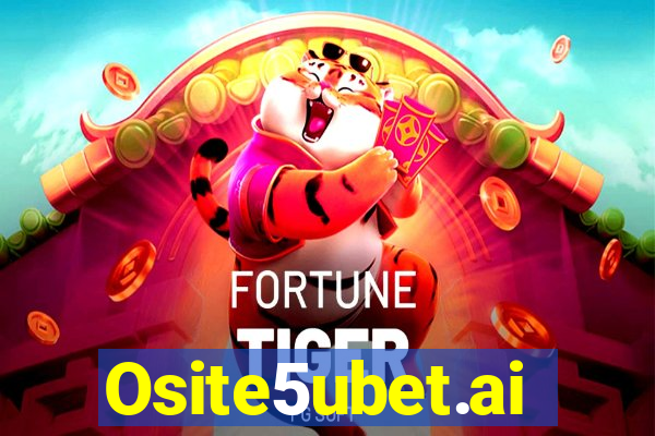 Osite5ubet.ai