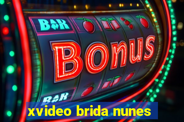 xvideo brida nunes