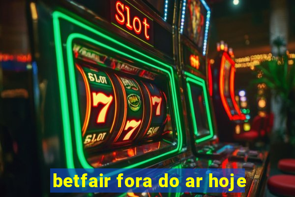 betfair fora do ar hoje